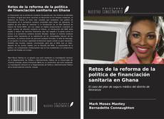 Bookcover of Retos de la reforma de la política de financiación sanitaria en Ghana