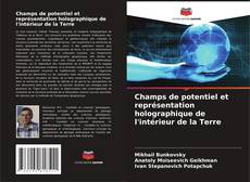 Buchcover von Champs de potentiel et représentation holographique de l'intérieur de la Terre