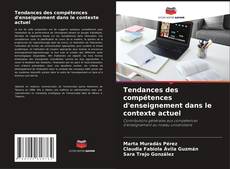 Bookcover of Tendances des compétences d'enseignement dans le contexte actuel