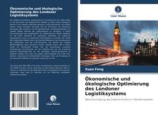 Portada del libro de Ökonomische und ökologische Optimierung des Londoner Logistiksystems
