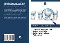 Digitale Analyse und Bewertung des Zahnstatus eines Patienten kitap kapağı