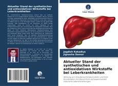 Buchcover von Aktueller Stand der synthetischen und antioxidativen Wirkstoffe bei Leberkrankheiten