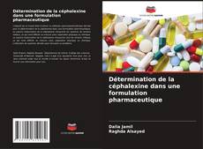 Bookcover of Détermination de la céphalexine dans une formulation pharmaceutique