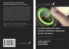 Buchcover von La autoconducción como sistema ciberfísico legalizado en las carreteras