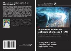 Bookcover of Manual de soldadura aplicado al proceso SMAW