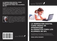 Bookcover of LA NARRACIÓN DIGITAL COMO MEDIO DE APRENDIZAJE ALTERNATIVO PARA LOS ALUMNOS DE EFL