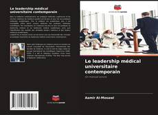 Couverture de Le leadership médical universitaire contemporain