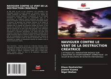 Buchcover von NAVIGUER CONTRE LE VENT DE LA DESTRUCTION CRÉATRICE
