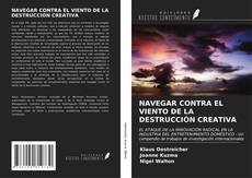 NAVEGAR CONTRA EL VIENTO DE LA DESTRUCCIÓN CREATIVA kitap kapağı