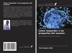 Copertina di Cómo responder a las preguntas del examen
