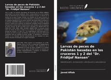 Capa do livro de Larvas de peces de Pakistán basadas en los cruceros 1 y 2 del "Dr. Fridtjof Nansen" 