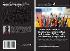 Capa do livro de Un estudio sobre la enseñanza comunicativa de idiomas (CLT) en el contexto de Bangladesh 