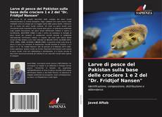 Copertina di Larve di pesce del Pakistan sulla base delle crociere 1 e 2 del "Dr. Fridtjof Nansen"