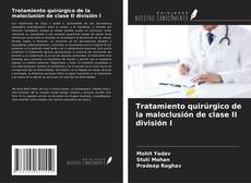 Bookcover of Tratamiento quirúrgico de la maloclusión de clase II división I
