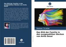 Copertina di Das Bild der Familie in den ausgewählten Werken von Anita Desai
