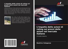 Capa do livro de L'impatto delle azioni di rating sui prezzi delle azioni nel mercato italiano 