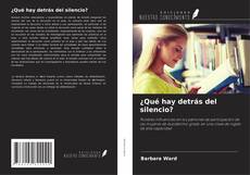 Bookcover of ¿Qué hay detrás del silencio?