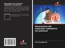 Capa do livro de Misurazione del materiale radioattivo nel polmone 