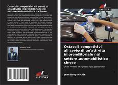 Bookcover of Ostacoli competitivi all'avvio di un'attività imprenditoriale nel settore automobilistico cinese
