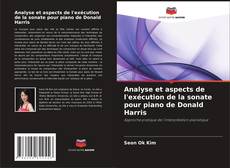 Bookcover of Analyse et aspects de l'exécution de la sonate pour piano de Donald Harris