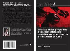 Bookcover of Impacto de los programas gubernamentales de capacitación en el nivel de delincuencia en Kenia