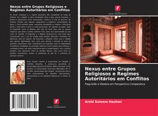 Nexus entre Grupos Religiosos e Regimes Autoritários em Conflitos kitap kapağı