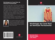 Обложка Morfologia do Canal Raiz da Dentição Permanente