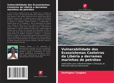 Buchcover von Vulnerabilidade dos Ecossistemas Costeiros da Libéria a derrames marinhos de petróleo