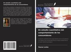 Bookcover of Un estudio cuantitativo del comportamiento de los consumidores