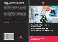 Buchcover von Análise Fitoquímica, Actividade Antibacteriana da Carambola de Averrhoa