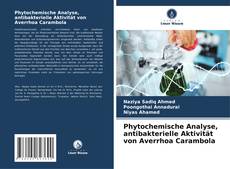 Phytochemische Analyse, antibakterielle Aktivität von Averrhoa Carambola kitap kapağı
