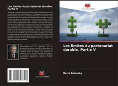 Bookcover of Les limites du partenariat durable. Partie V