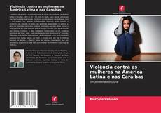 Couverture de Violência contra as mulheres na América Latina e nas Caraíbas