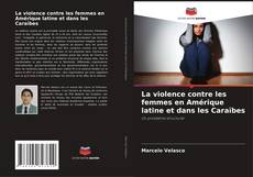 Couverture de La violence contre les femmes en Amérique latine et dans les Caraïbes