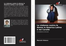Couverture de La violenza contro le donne in America Latina e nei Caraibi