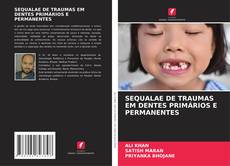 Bookcover of SEQUALAE DE TRAUMAS EM DENTES PRIMÁRIOS E PERMANENTES