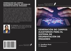 Copertina di GENERACIÓN DE CAMPOS ALEATORIOS PARA EL SISTEMA DE SEGMENTACIÓN DE IMÁGENES