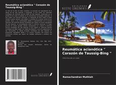 Bookcover of Reumática acianótica " Corazón de Taussig-Bing "