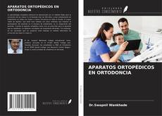 APARATOS ORTOPÉDICOS EN ORTODONCIA kitap kapağı