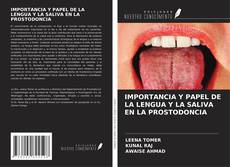 Bookcover of IMPORTANCIA Y PAPEL DE LA LENGUA Y LA SALIVA EN LA PROSTODONCIA
