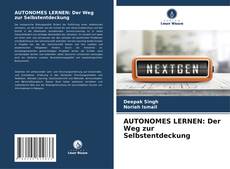 Bookcover of AUTONOMES LERNEN: Der Weg zur Selbstentdeckung