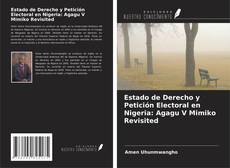 Bookcover of Estado de Derecho y Petición Electoral en Nigeria: Agagu V Mimiko Revisited
