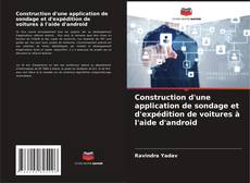 Capa do livro de Construction d'une application de sondage et d'expédition de voitures à l'aide d'android 