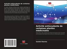 Buchcover von Activité antioxydante de certaines plantes médicinales