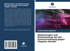 Bookcover of Bedrohungen und Risikoanalyse bei der Grenzverwaltung gegen illegalen Handel