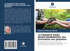 Обложка 14 PROJEKTE EINES NEUEN BÜNDNISSES: Die Zivilisation neu gestalten