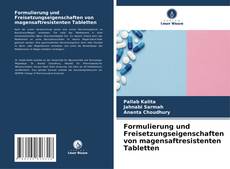 Formulierung und Freisetzungseigenschaften von magensaftresistenten Tabletten kitap kapağı
