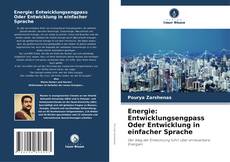 Energie: Entwicklungsengpass Oder Entwicklung in einfacher Sprache kitap kapağı