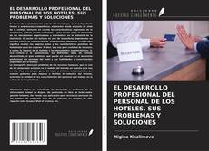 Bookcover of EL DESARROLLO PROFESIONAL DEL PERSONAL DE LOS HOTELES, SUS PROBLEMAS Y SOLUCIONES