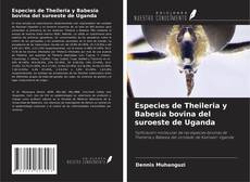 Copertina di Especies de Theileria y Babesia bovina del suroeste de Uganda